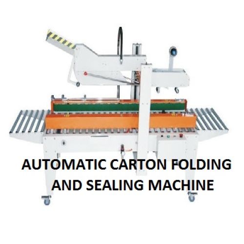      AUTOMATIC CARTON FOLDING AND SEALING MACHINE